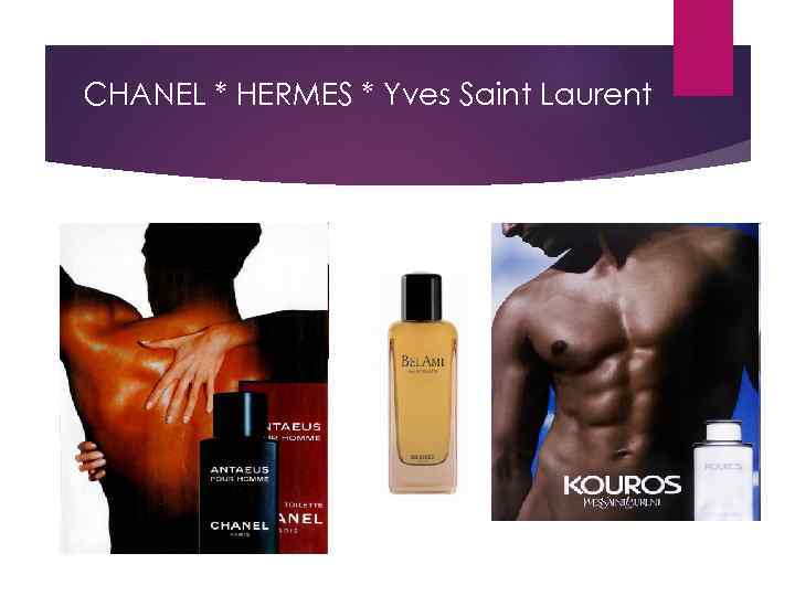 CHANEL * HERMES * Yves Saint Laurent 