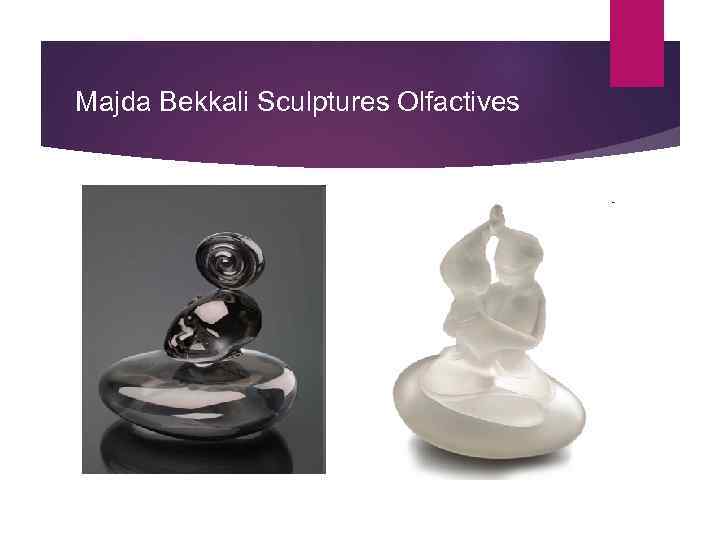 Majda Bekkali Sculptures Olfactives 