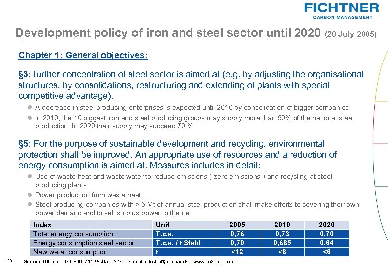 Development policy of iron and steel sector until 2020 (20 July 2005) Chapter 1: