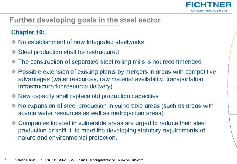 Further developing goals in the steel sector Chapter 10: l No establishment of new