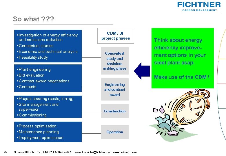 So what ? ? ? Investigation of energy efficiency and emissions reduction Conceptual studies