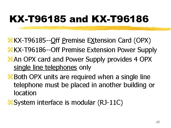 KX-T 96185 and KX-T 96186 z KX-T 96185 --Off Premise EXtension Card (OPX) z
