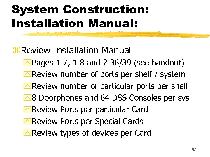 System Construction: Installation Manual: z. Review Installation Manual y. Pages 1 -7, 1 -8