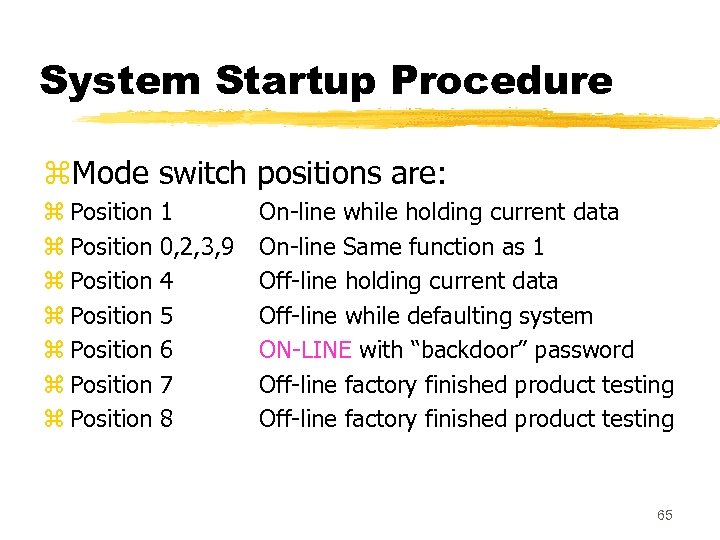 System Startup Procedure z. Mode switch positions are: z Position z Position 1 0,