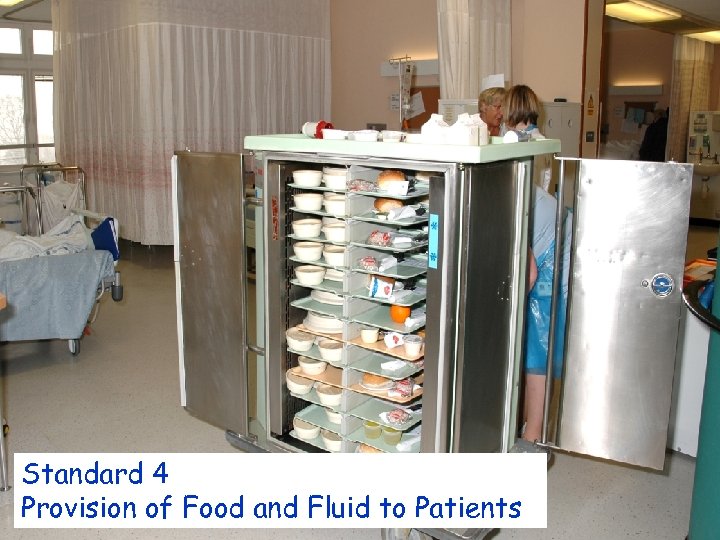 Standard 4 Provision of Food and Fluid to Patients 