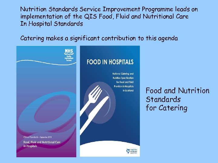 Nutrition Standards Service Improvement Programme leads on implementation of the QIS Food, Fluid and