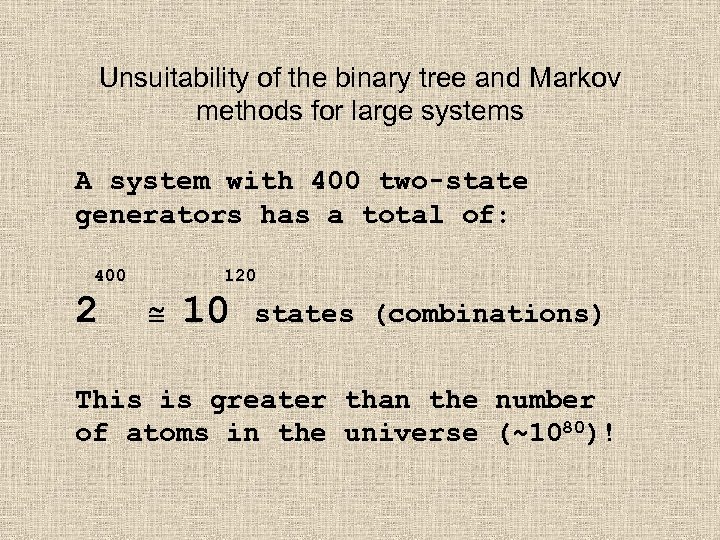 Unsuitability of the binary tree and Markov methods for large systems A system with
