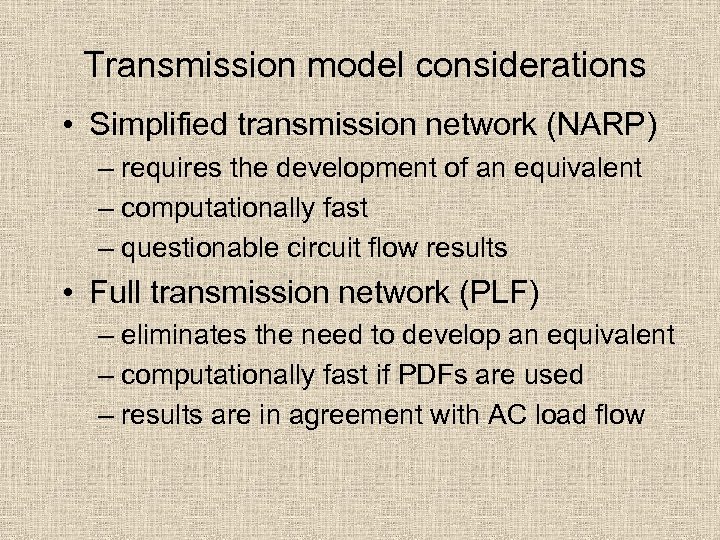 Transmission model considerations • Simplified transmission network (NARP) – requires the development of an