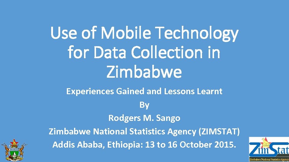 Use of Mobile Technology for Data Collection in Zimbabwe Experiences Gained and Lessons Learnt