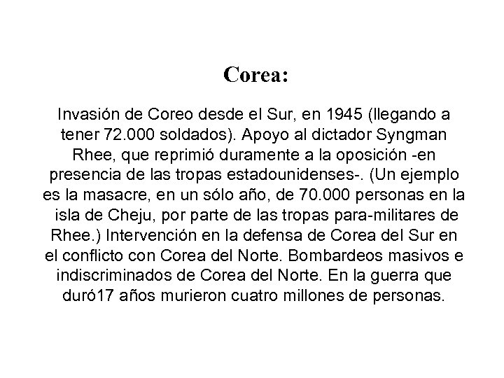 Corea: Invasión de Coreo desde el Sur, en 1945 (llegando a tener 72. 000