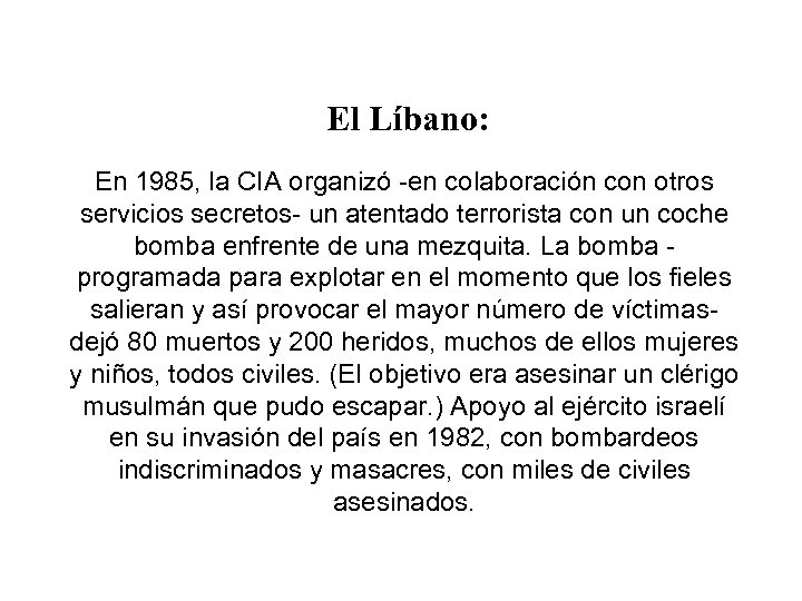 El Líbano: En 1985, la CIA organizó en colaboración con otros servicios secretos un