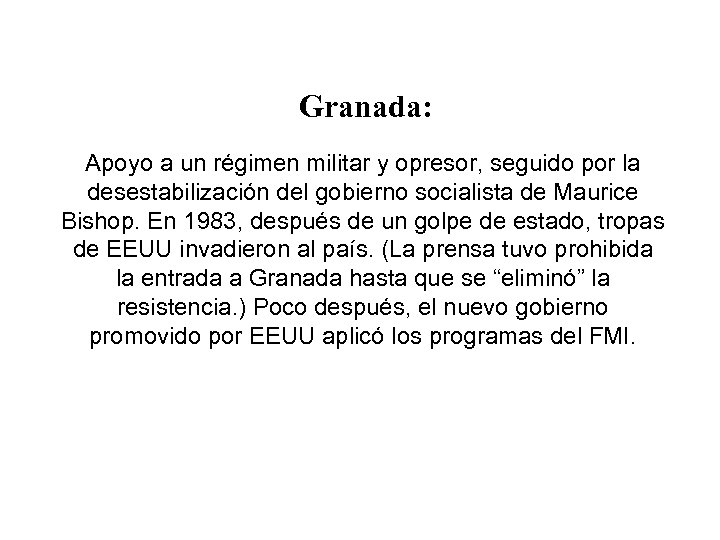 Granada: Apoyo a un régimen militar y opresor, seguido por la desestabilización del gobierno