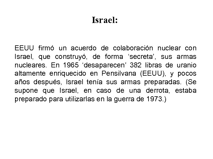 Israel: EEUU firmó un acuerdo de colaboración nuclear con Israel, que construyó, de forma