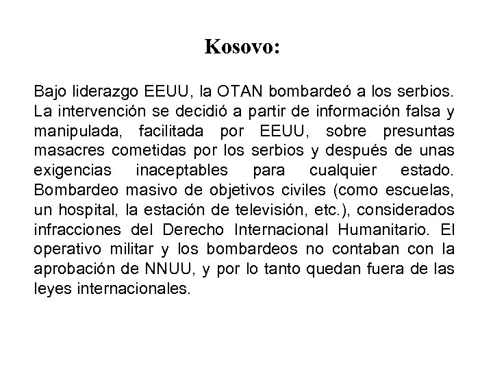 Kosovo: Bajo liderazgo EEUU, la OTAN bombardeó a los serbios. La intervención se decidió