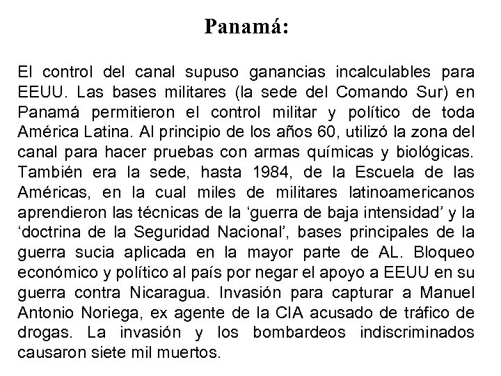 Panamá: El control del canal supuso ganancias incalculables para EEUU. Las bases militares (la