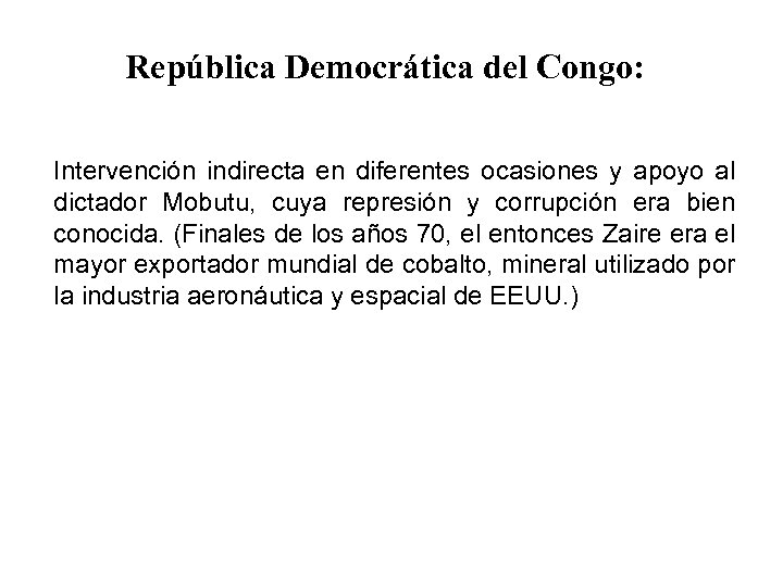 República Democrática del Congo: Intervención indirecta en diferentes ocasiones y apoyo al dictador Mobutu,