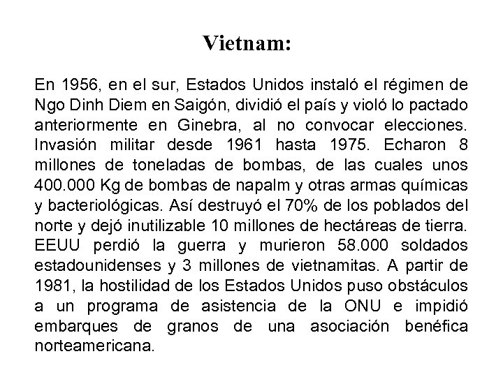 Vietnam: En 1956, en el sur, Estados Unidos instaló el régimen de Ngo Dinh