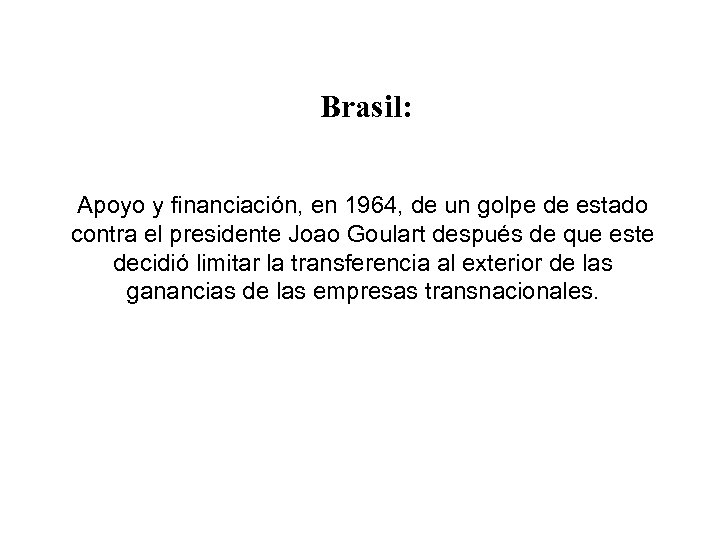 Brasil: Apoyo y financiación, en 1964, de un golpe de estado contra el presidente