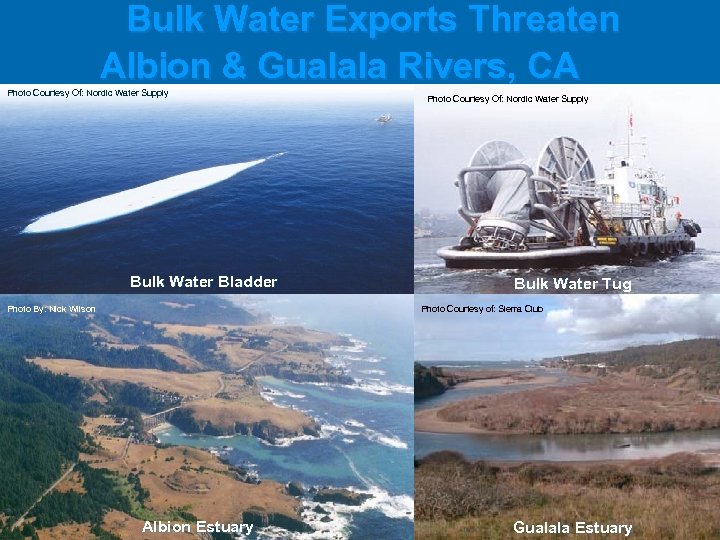 Bulk Water Exports Threaten Albion & Gualala Rivers, CA Photo Courtesy Of: Nordic Water