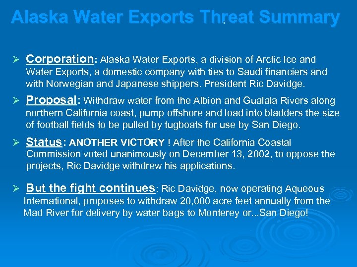 Alaska Water Exports Threat Summary Ø Corporation: Alaska Water Exports, a division of Arctic