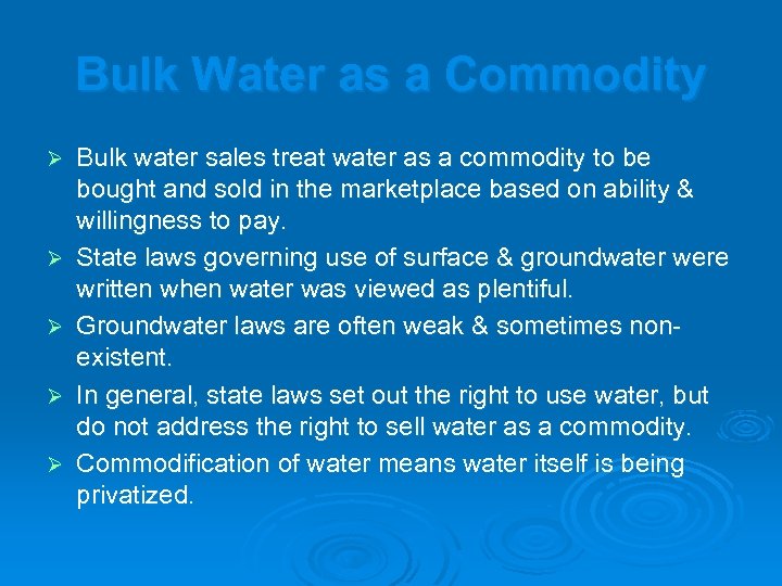 Bulk Water as a Commodity Ø Ø Ø Bulk water sales treat water as