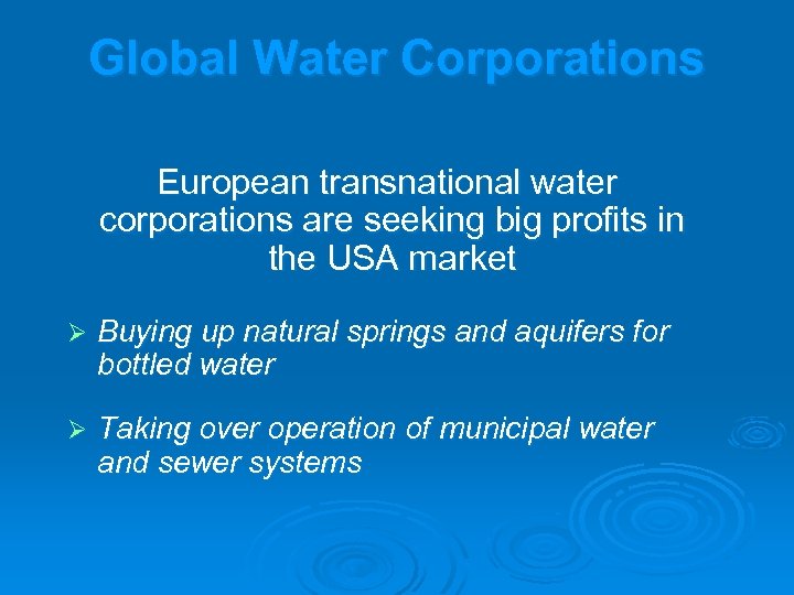 Global Water Corporations European transnational water corporations are seeking big profits in the USA