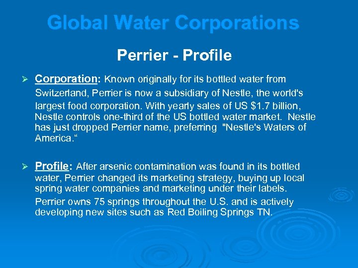 Global Water Corporations Perrier - Profile Ø Corporation: Known originally for its bottled water