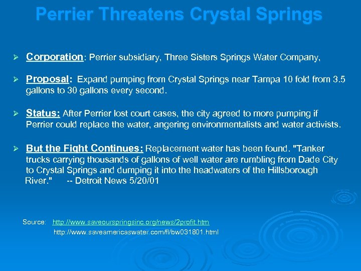 Perrier Threatens Crystal Springs Ø Corporation: Perrier subsidiary, Three Sisters Springs Water Company, Ø