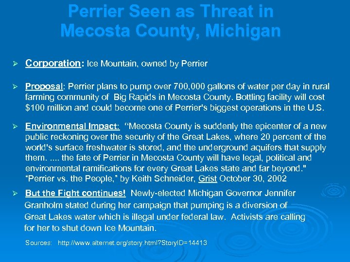 Perrier Seen as Threat in Mecosta County, Michigan Ø Corporation: Ice Mountain, owned by