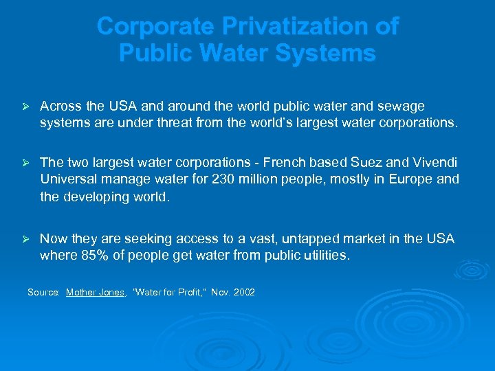 Corporate Privatization of Public Water Systems Ø Across the USA and around the world
