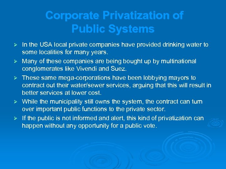 Corporate Privatization of Public Systems Ø Ø Ø In the USA local private companies