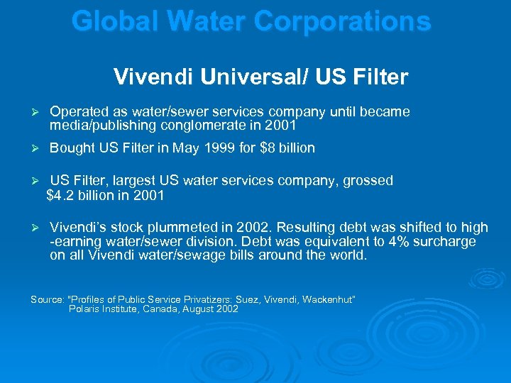 Global Water Corporations Vivendi Universal/ US Filter Ø Operated as water/sewer services company until