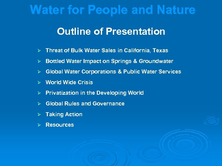 Water for People and Nature Outline of Presentation Ø Threat of Bulk Water Sales