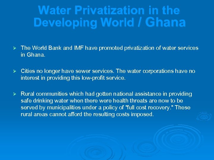 Water Privatization in the Developing World / Ghana Ø The World Bank and IMF