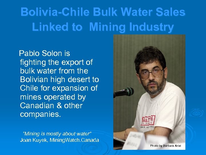 Bolivia-Chile Bulk Water Sales Linked to Mining Industry Pablo Solon is fighting the export