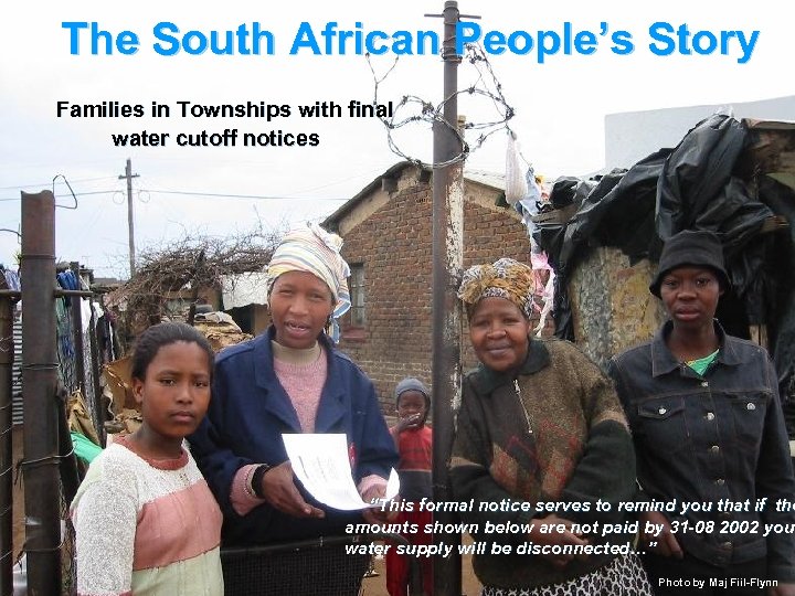 The. The South Africa Story South African People’s Story Families in Townships with final