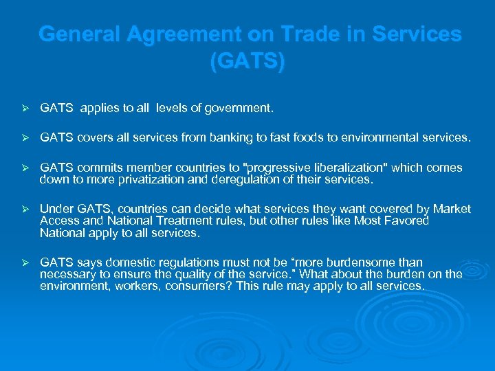General Agreement on Trade in Services (GATS) Ø GATS applies to all levels of