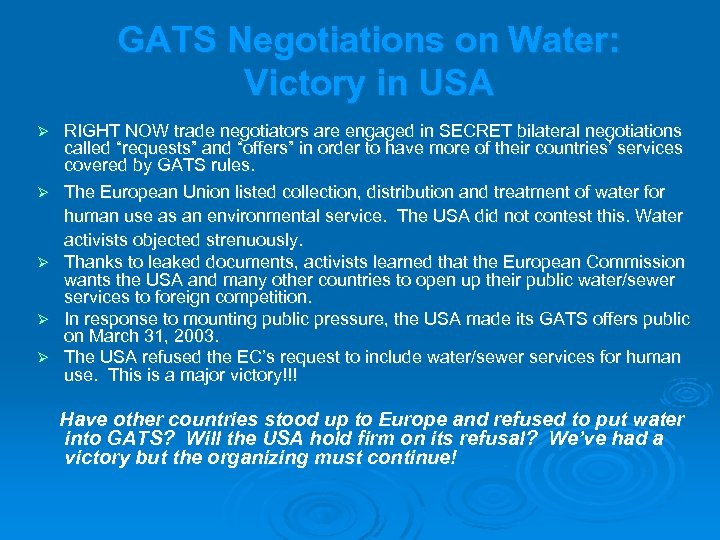 GATS Negotiations on Water: Victory in USA Ø Ø Ø RIGHT NOW trade negotiators