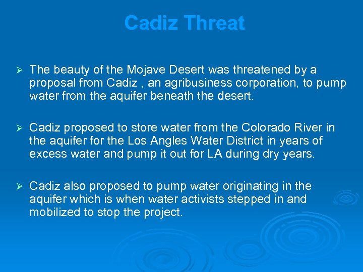 Cadiz Threat Ø The beauty of the Mojave Desert was threatened by a proposal