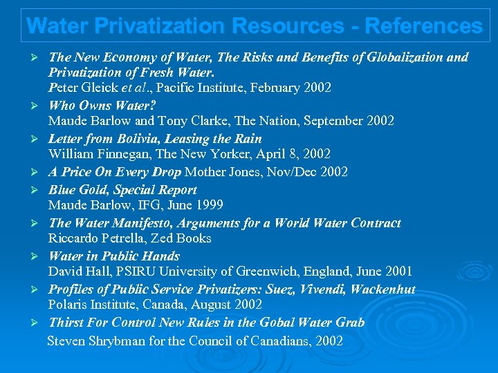 Water Privatization Resources - References Ø Ø Ø Ø Ø The New Economy of