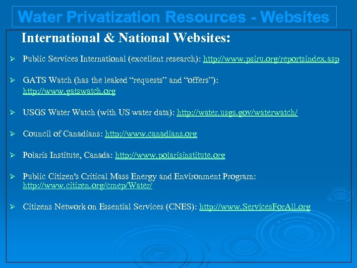 Water Privatization Resources - Websites International & National Websites: Ø Public Services International (excellent