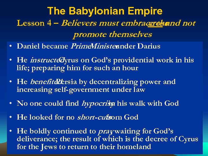 The Babylonian Empire Lesson 4 – Believers must embrace the not cross and promote