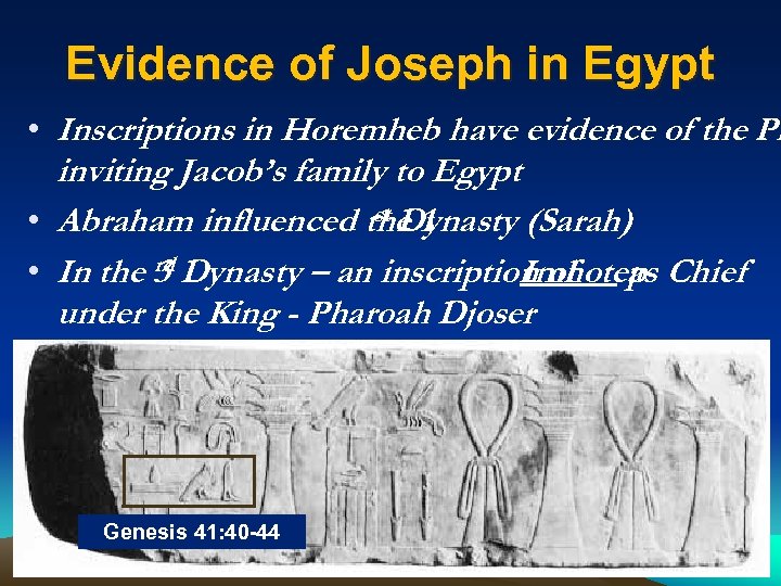 Evidence of Joseph in Egypt • Inscriptions in Horemheb have evidence of the Ph