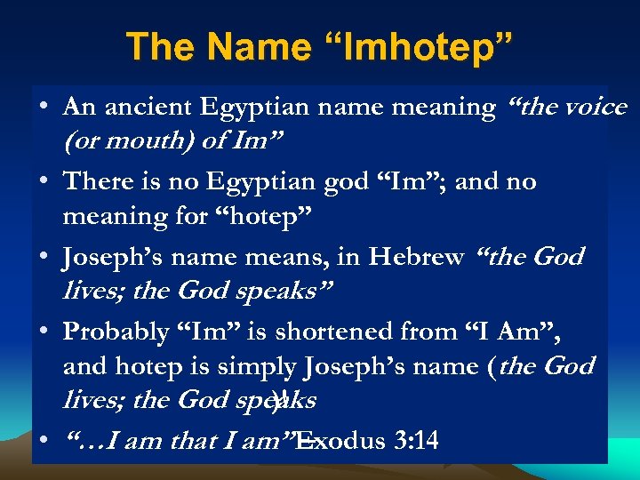 The Name “Imhotep” • An ancient Egyptian name meaning “the voice (or mouth) of