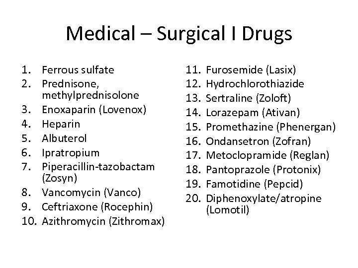 Medical – Surgical I Drugs 1. Ferrous sulfate 2. Prednisone, methylprednisolone 3. Enoxaparin (Lovenox)