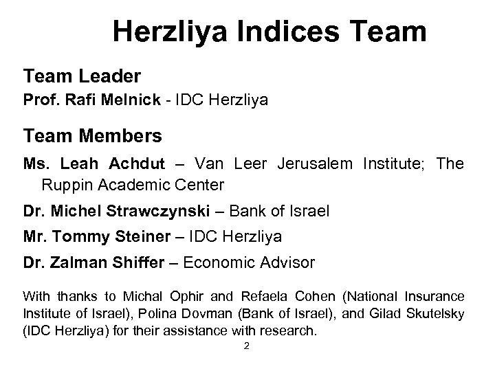 Herzliya Indices Team Leader Prof. Rafi Melnick - IDC Herzliya Team Members Ms. Leah