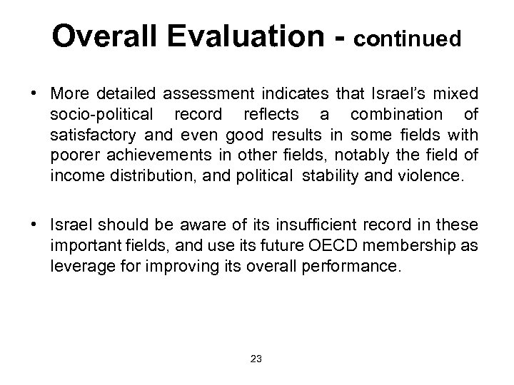Overall Evaluation - continued • More detailed assessment indicates that Israel’s mixed socio-political record