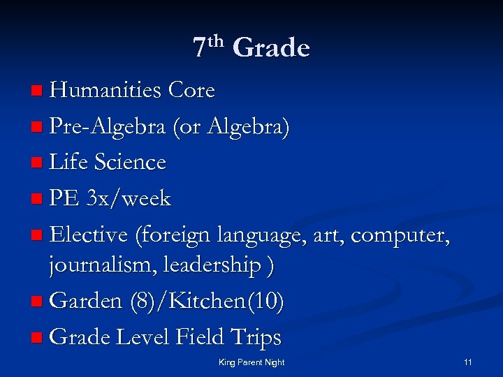 th 7 Grade n Humanities Core n Pre-Algebra (or Algebra) n Life Science n