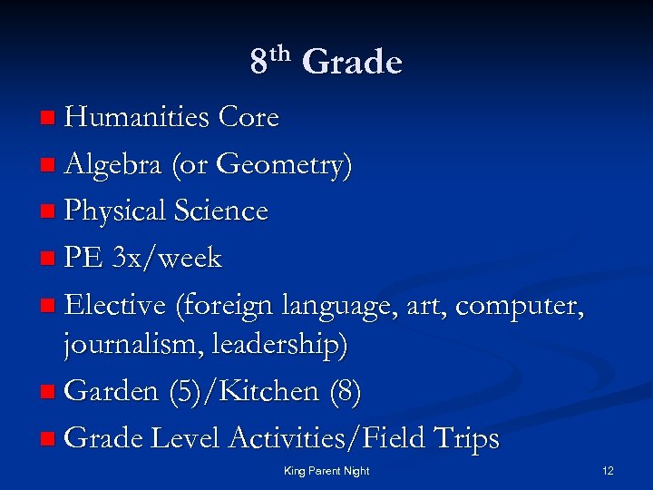 th 8 Grade n Humanities Core n Algebra (or Geometry) n Physical Science n