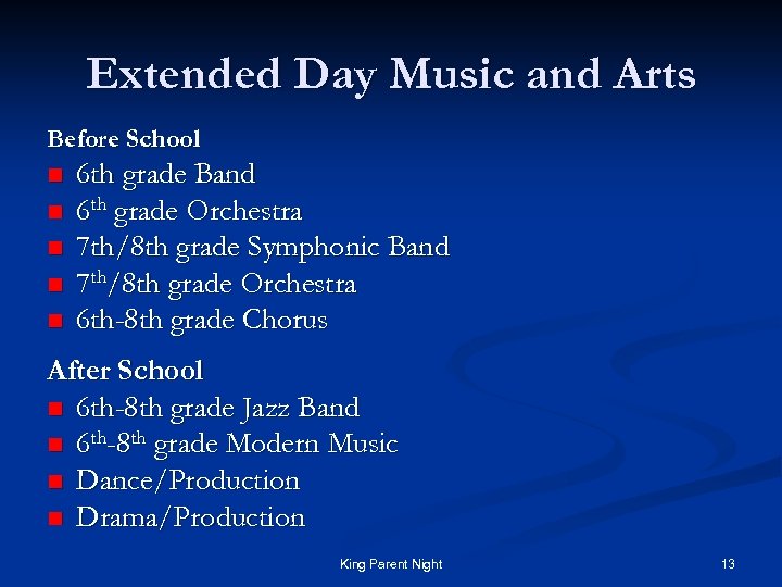 Extended Day Music and Arts Before School n n n 6 th grade Band